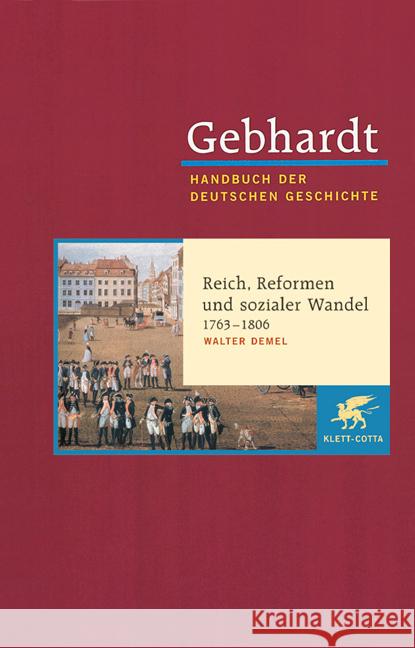 Reich, Reformen und sozialer Wandel 1763-1806 Gebhardt, Bruno Demel, Walter  9783608600124 Klett-Cotta