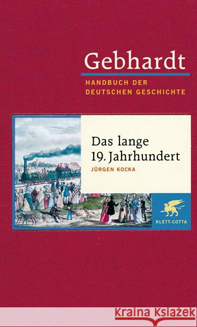 Das lange 19. Jahrhundert : Arbeit, Nation und bürgerliche Gesellschaft Gebhardt, Bruno Kocka, Jürgen  9783608600131 Klett-Cotta
