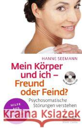 Mein Körper und ich - Freund oder Feind? m. Audio-CD : Psychosomatische Störungen verstehen. Mit Übungen auf CD Seemann, Hanne 9783608860351 Klett-Cotta