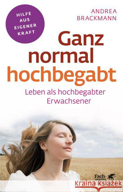 Ganz normal hochbegabt : Leben als hochbegabter Erwachsener Brackmann, Andrea 9783608861198 Klett-Cotta