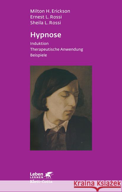 Hypnose : Induktion, Therapeutische Anwendung, Beispiele Erickson, Milton H. Rossi, Ernest L. Rossi, Sheila L. 9783608890891 Klett-Cotta