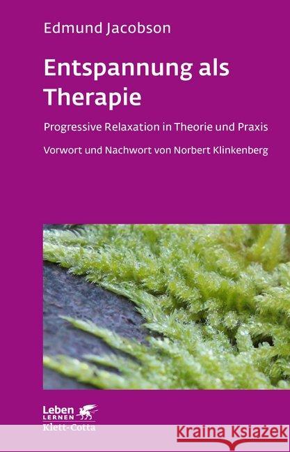 Entspannung als Therapie : Progressive Relaxation in Theorie und Praxis. Vorw. u. Nachw. v. Norbert Klinkenberg Jacobson, Edmund Höfler, Richard  9783608891126 Klett-Cotta