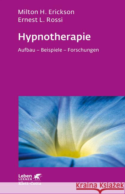 Hypnotherapie : Aufbau - Beispiele - Forschungen Erickson, Milton H.; Rossi, Ernest L. 9783608891843 Klett-Cotta