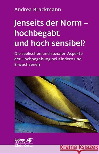 Jenseits der Norm - hochbegabt und hoch sensibel? : Die seelischen und sozialen Aspekte der Hochbegabung bei Kindern und Erwachsenen Brackmann, Andrea 9783608892086 Klett-Cotta