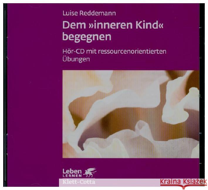 Dem 'inneren Kind' begegnen, 1 Audio-CD : Hör-CD mit ressourcenorientierten Übungen Reddemann, Luise 9783608892109 Klett-Cotta