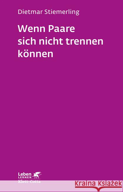 Wenn Paare sich nicht trennen können Stiemerling, Dietmar 9783608892185 Klett-Cotta