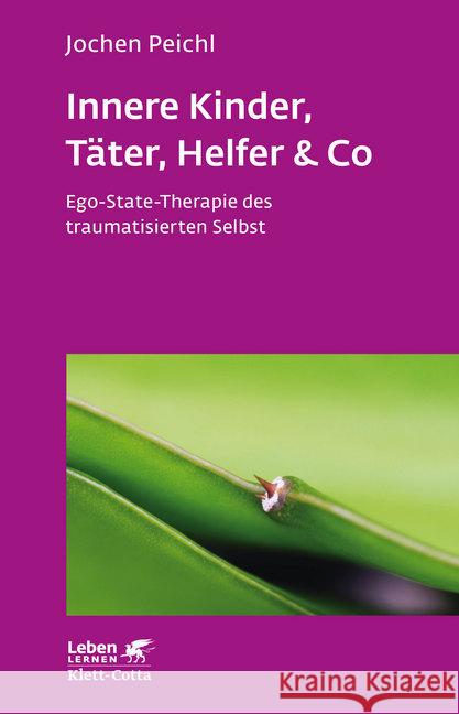 Innere Kinder, Täter, Helfer & Co : Ego-State-Therapie des traumatisierten Selbst Peichl, Jochen 9783608892239 Klett-Cotta