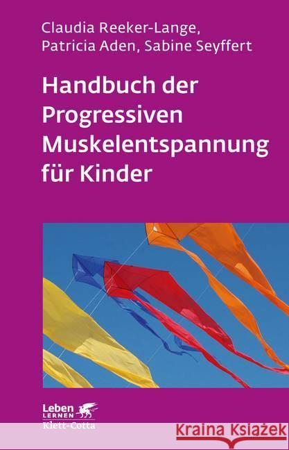 Handbuch der Progressiven Muskelentspannung für Kinder Reeker-Lange, Claudia; Aden, Patricia; Seyffert, Sabine 9783608892338