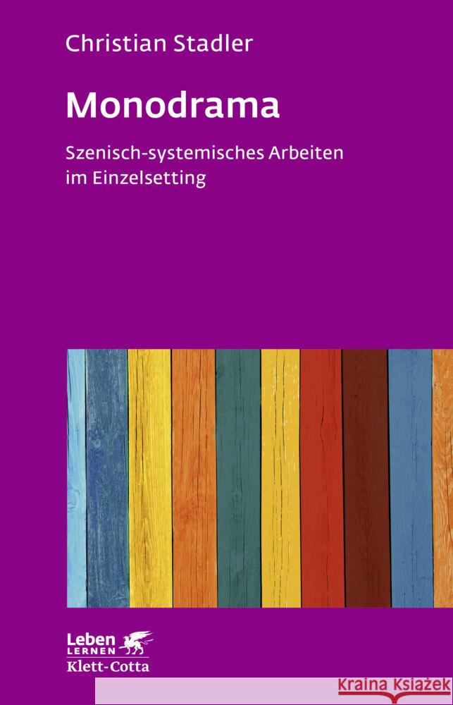 Monodrama - Szenisch-systemisches Arbeiten im Einzelsetting (Leben Lernen, Bd. 319) Stadler, Christian 9783608892574