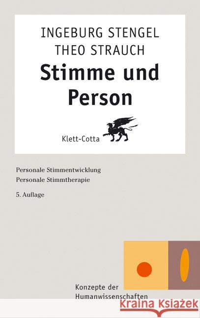 Stimme und Person : Personale Stimmentwicklung, Personale Stimmtherapie Stengel, Ingeburg Strauch, Theo  9783608919882 Klett-Cotta