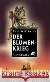 Der Blumenkrieg Williams, Tad Möhring, Hans-Ulrich   9783608933567 Klett-Cotta
