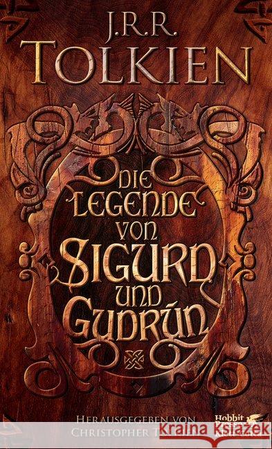 Die Legende von Sigurd und Gudrún : Tolkiens Original-Verse in Englisch und die deutsche Übersetzung. Mit Kommentar Tolkien, John R. R. Tolkien, Christopher Möhring, Hans-Ulrich  9783608937954
