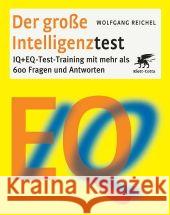 Der große Intelligenztest : IQ + EQ-Test-Training mit mehr als 600 Fragen und Antworten Reichel, Wolfgang   9783608941173 Klett-Cotta