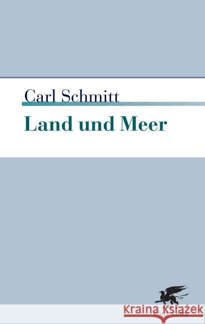 Land und Meer : Eine weltgeschichtliche Betrachtung Schmitt, Carl   9783608941975 Klett-Cotta