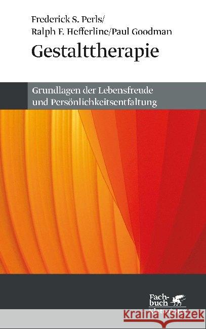 Grundlagen der Lebensfreude und Persönlichkeitsentfaltung Perls, Frederick S. Hefferline, Ralph F. Goodman, Paul 9783608944341 Klett-Cotta