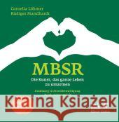 MBSR - Die Kunst, das ganze Leben zu umarmen, m. 2 Audio-CDs : Einübung in Stressbewältigung durch Achtsamkeit. Vorwort von Michael von Brück Löhmer, Cornelia; Standhardt, Rüdiger 9783608945799