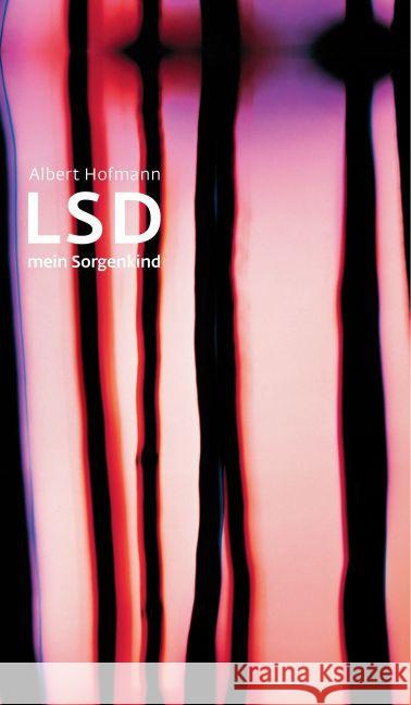 LSD, mein Sorgenkind : Die Entdeckung einer 'Wunderdroge' Hofmann, Albert   9783608946185