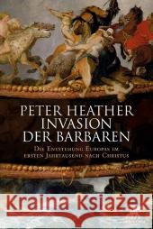 Invasion der Barbaren : Die Entstehung Europas im ersten Jahrtausend nach Christus Heather, Peter 9783608946529 Klett-Cotta