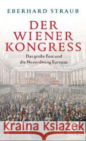 Der Wiener Kongress : Das große Fest und die Neuordnung Europas Straub, Eberhard 9783608948479 Klett-Cotta