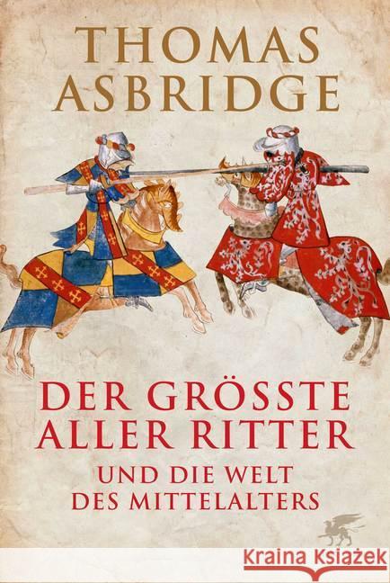 Der größte aller Ritter : Und die Welt des Mittelalters Asbridge, Thomas 9783608949230 Klett-Cotta