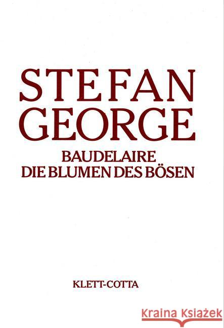 Baudelaire 'Die Blumen des Bösen', Umdichtungen George, Stefan   9783608951189 Klett-Cotta