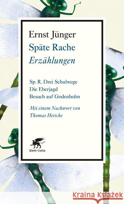 Späte Rache : Erzählungen. Sp. R. Drei Schulwege / Die Eberjagd / Besuch auf Godenholm. Nachwort: Hettche, Thomas Jünger, Ernst 9783608960747