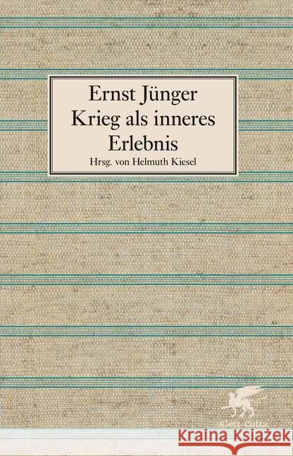 Krieg als inneres Erlebnis : Schriften zum Ersten Weltkrieg Jünger, Ernst 9783608961010