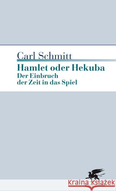 Hamlet oder Hekuba : Der Einbruch der Zeit in das Spiel Schmitt, Carl 9783608961188 Klett-Cotta
