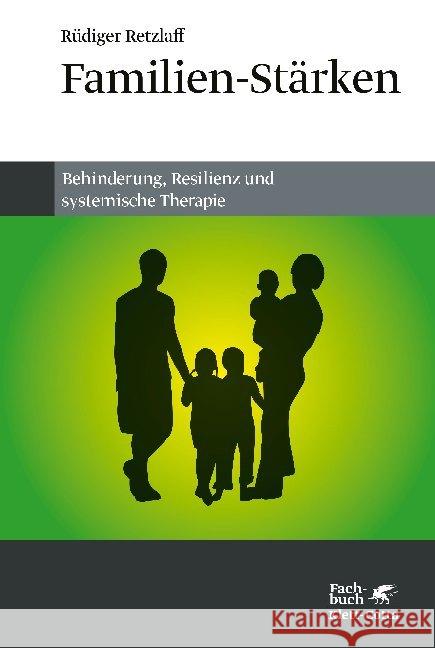 Familien-Stärken : Behinderung, Resilienz und systemische Therapie. Vorwort: Schlippe, Arist von Retzlaff, Rüdiger 9783608961195 Klett-Cotta