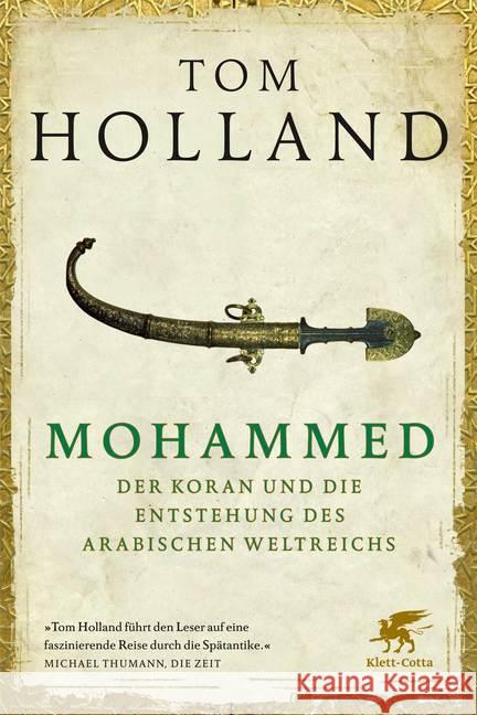 Mohammed, der Koran und die Entstehung des arabischen Weltreichs Holland, Tom 9783608961461 Klett-Cotta