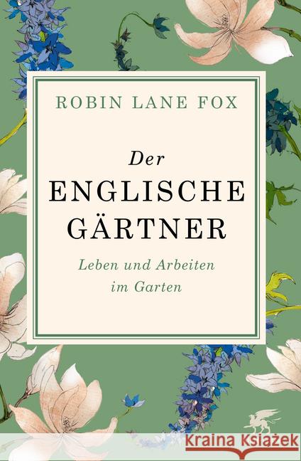 Der englische Gärtner : Leben und Arbeiten im Garten Fox, Robin Lane 9783608962208 Klett-Cotta