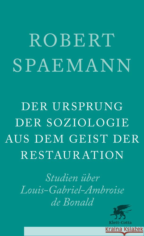 Der Ursprung der Soziologie aus dem Geist der Restauration Spaemann, Robert 9783608962246