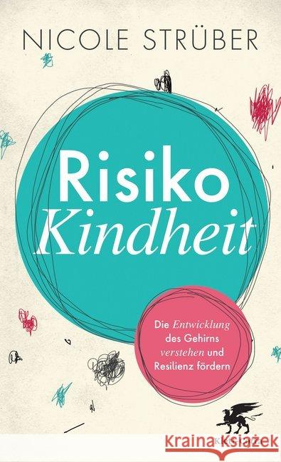 Risiko Kindheit : Die Entwicklung des Gehirns verstehen und Resilienz fördern Strüber, Nicole 9783608962871 Klett-Cotta