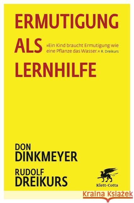 Ermutigung als Lernhilfe Dinkmeyer, Don; Dreikurs, Rudolf 9783608963526 Klett