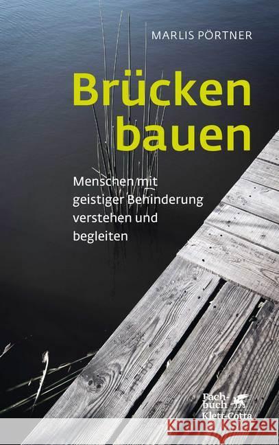 Brücken bauen : Menschen mit geistiger Behinderung verstehen und begleiten Pörtner, Marlis 9783608963946 Klett-Cotta