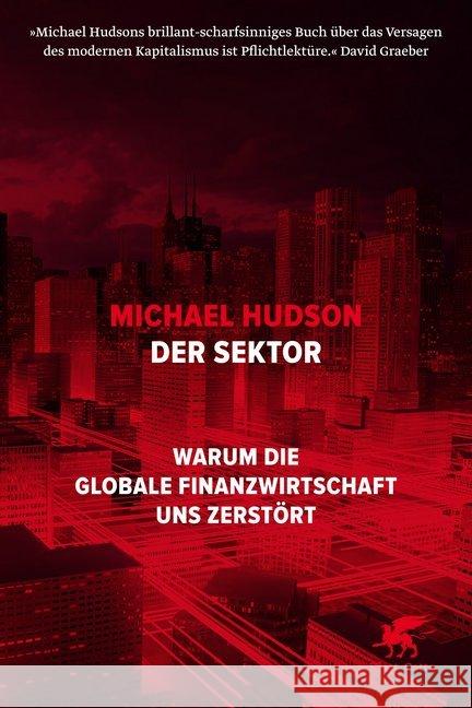 Der Sektor : Warum die globale Finanzwirtschaft uns zerstört Hudson, Michael 9783608964042