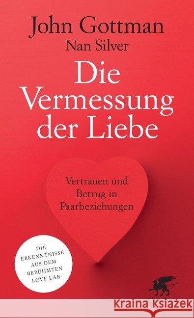 Die Vermessung der Liebe : Vertrauen und Betrug in Paarbeziehungen Gottman, John; Silver, Nan 9783608964066 Klett-Cotta