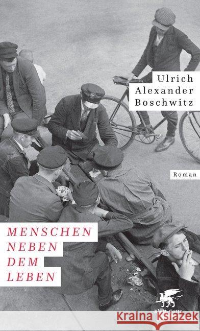 Menschen neben dem Leben : Roman Boschwitz, Ulrich Alexander 9783608964097