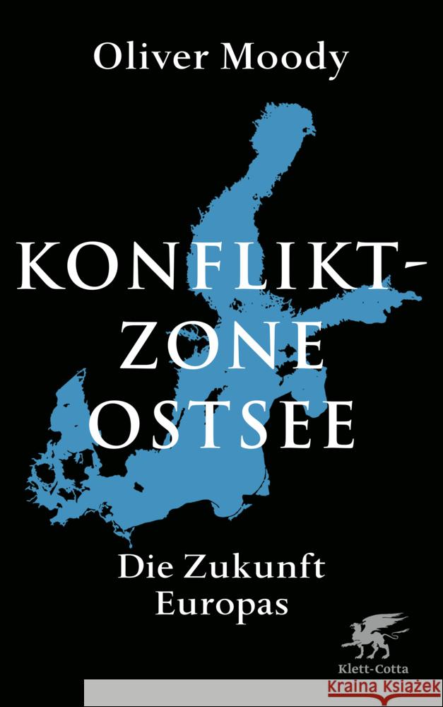 Konfliktzone Ostsee Moody, Oliver 9783608966503 Klett-Cotta