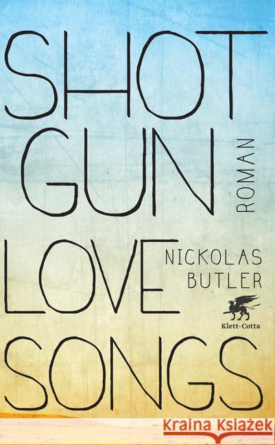 Shotgun Lovesongs : Roman Butler, Nickolas 9783608980080