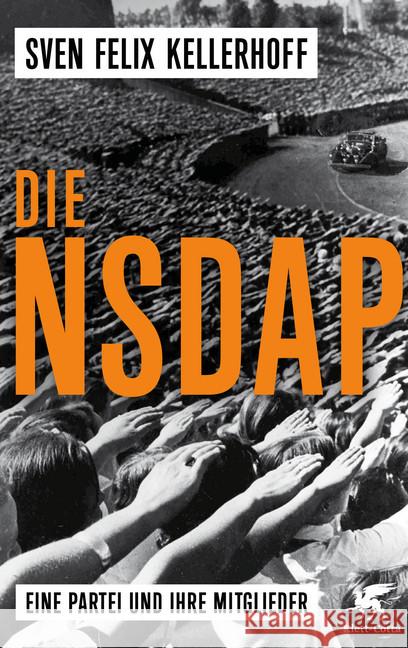 Die NSDAP : Eine Partei und ihre Mitglieder Kellerhoff, Sven Felix 9783608981032