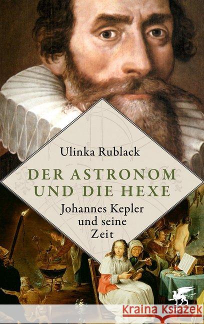 Der Astronom und die Hexe : Johannes Kepler und seine Zeit Rublack, Ulinka 9783608981261