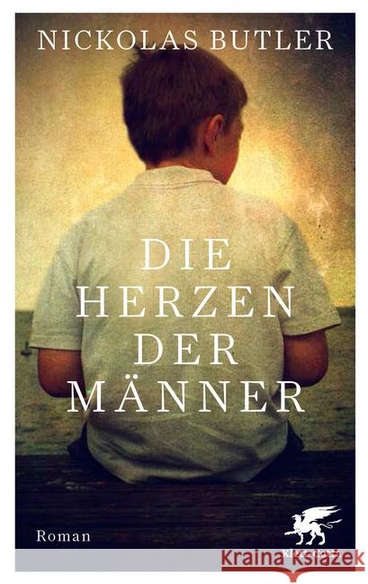 Die Herzen der Männer : Roman Butler, Nickolas 9783608983135