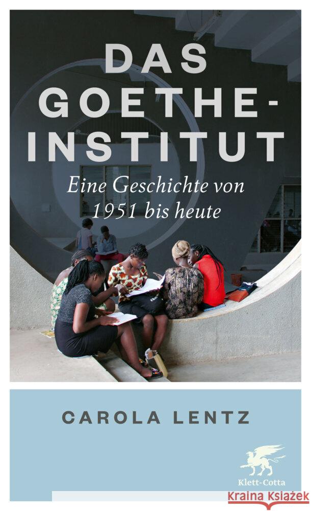 Das Goethe-Institut Lentz, Carola 9783608984705