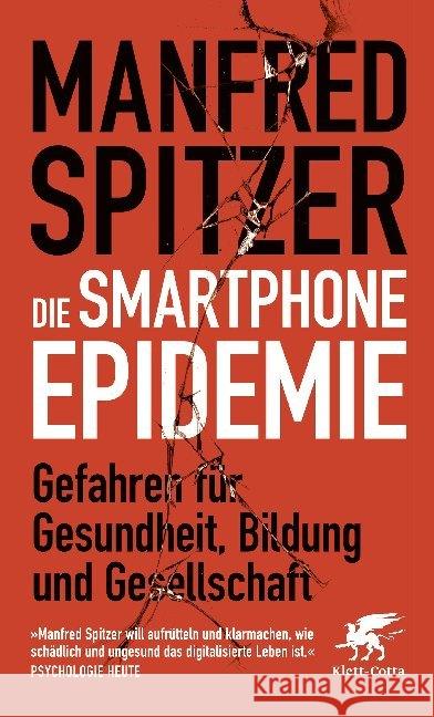 Die Smartphone-Epidemie : Gefahren für Gesundheit, Bildung und Gesellschaft Spitzer, Manfred 9783608985603 Klett-Cotta