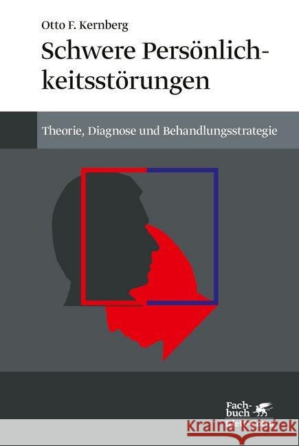 Schwere Persönlichkeitsstörung : Theorie, Diagnose, Behandlungsstrategien Kernberg, Otto F 9783608985658