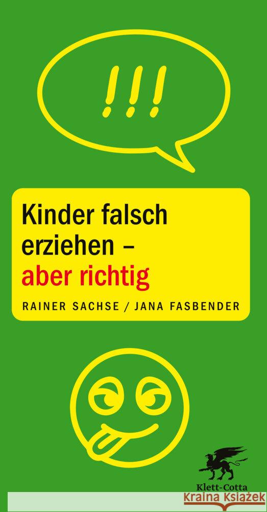 Kinder falsch erziehen - aber richtig Sachse, Rainer, Fasbender, Jana 9783608986624