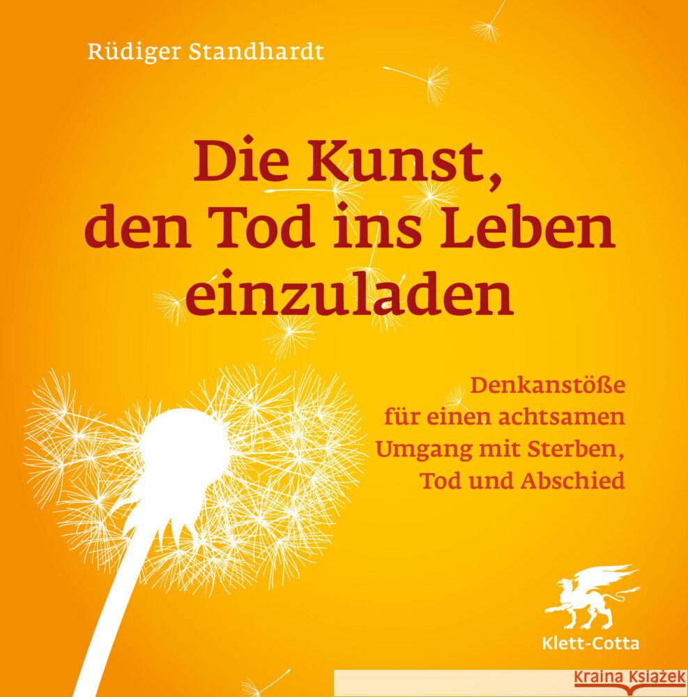 Die Kunst, den Tod ins Leben einzuladen Standhardt, Rüdiger 9783608987072 Klett-Cotta