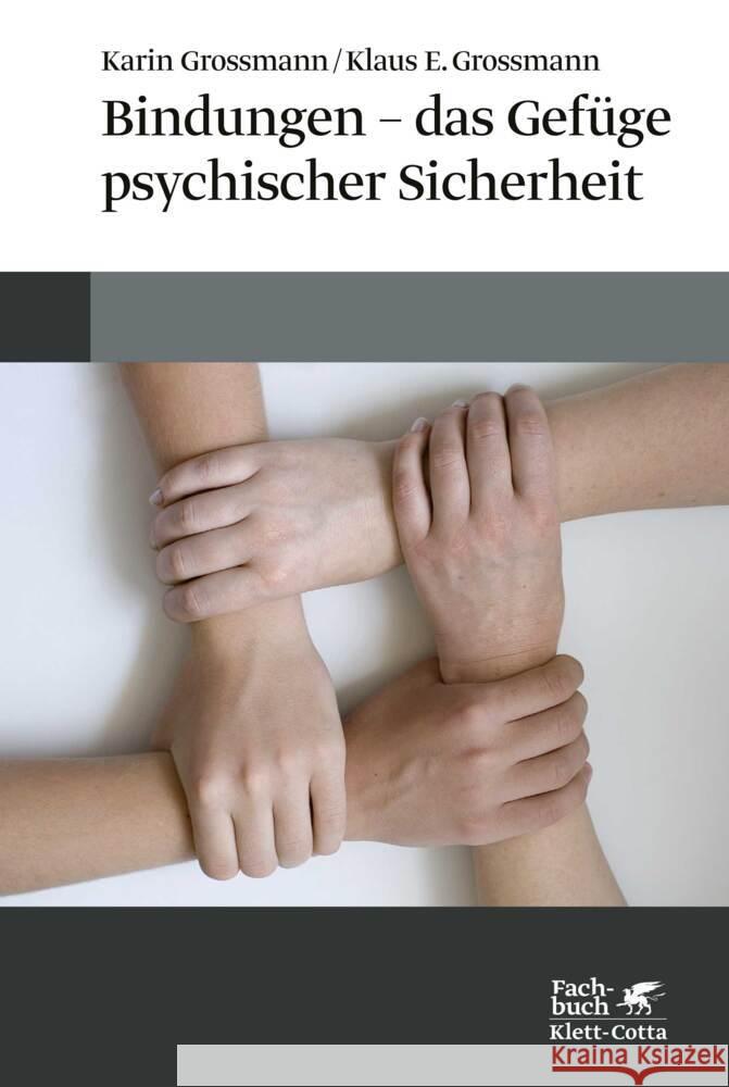 Bindungen - das Gefüge psychischer Sicherheit Grossmann, Karin, Grossmann, Klaus E. 9783608987379