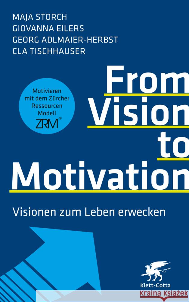 From Vision to Motivation Storch, Maja, Eilers, Giovanna, Adlmaier-Herbst, Georg 9783608988437